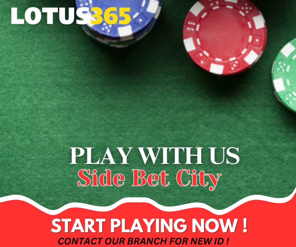 Side Bet City Betting Tips Boost Your Profits on Lotus365 3 Lotus365 Side Bet City strategies