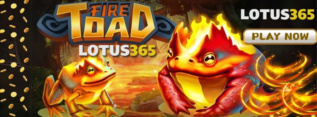 Fire Toad Slot on Lotus365 Everything You Need to Know 3 Fire Toad slot gameplay tips