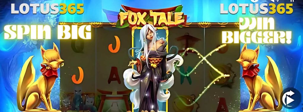 Top Reasons to Play Fox Tale Slot on Lotus365 5 Fox Tale Slot bonus features
