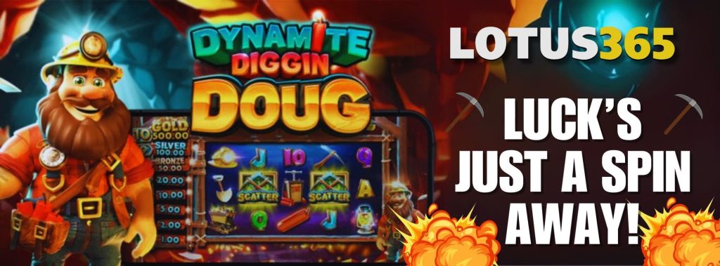 Dynamite Diggin Doug Slot Review on Lotus365 6 How to play Dynamite Diggin Doug