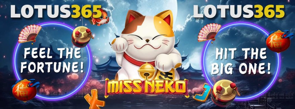 Your Guide to Winning Big on Miss Neko Slot on Lotus365 6 Miss Neko Slot guide
