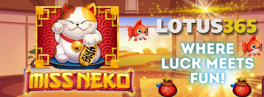 Your Guide to Winning Big on Miss Neko Slot on Lotus365 4 Miss Neko slot winning tips