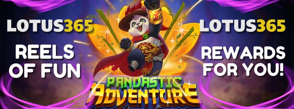 A Comprehensive Guide to Pandastic Adventure Slot on Lotus365 6 Play Pandastic Adventure