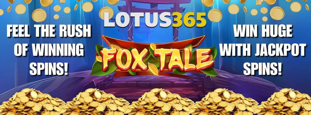 Top Reasons to Play Fox Tale Slot on Lotus365 7 Top features of Fox Tale Slot