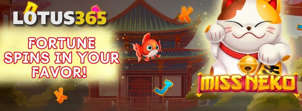 Your Guide to Winning Big on Miss Neko Slot on Lotus365 5 Win big Miss Neko Slot