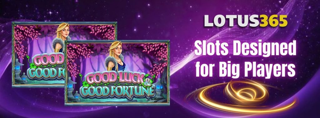 Good Luck and Good Fortune in Online Slots Top Picks on Lotus365 2 Best Good Luck and Good Fortune Online Slots