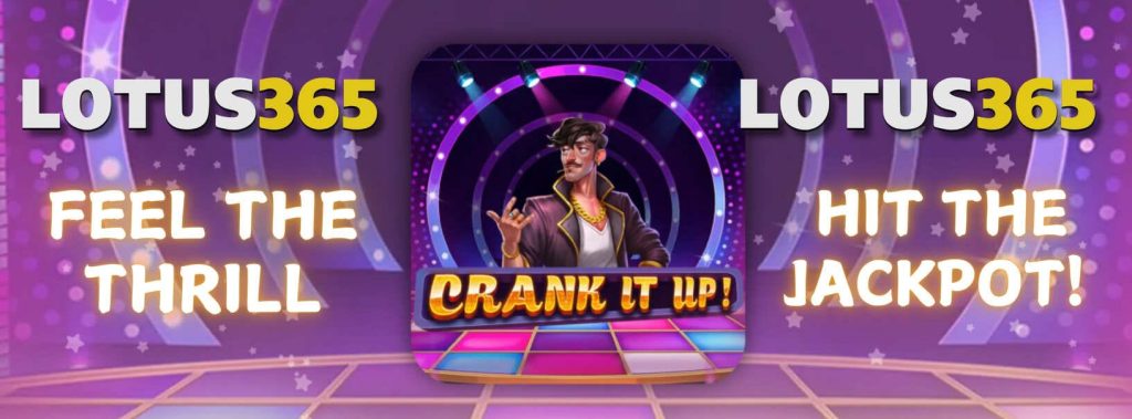 Crank It Up Slot Review on Lotus365 2 Best Slot Games India
