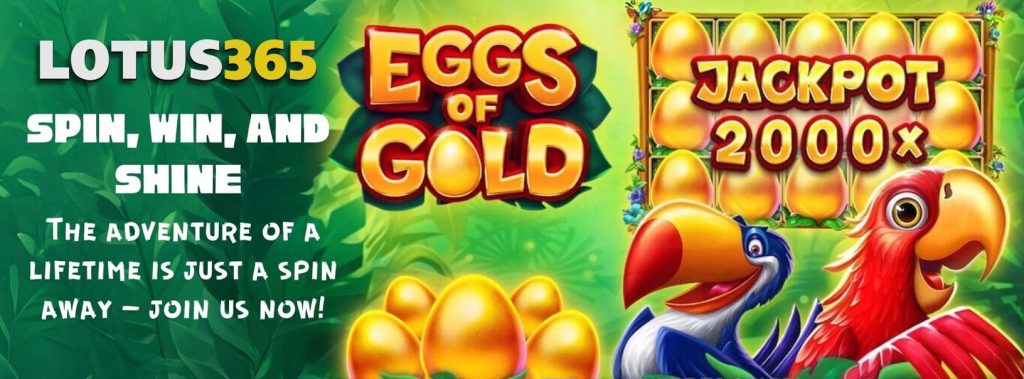 Eggs of Gold on Lotus365 – How to Hatch Big Wins 3 Eggs of Gold free spins
