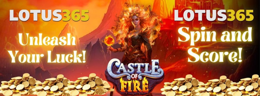 How to Master Castle of Fire on Lotus365 6 Master Castle of Fire tips