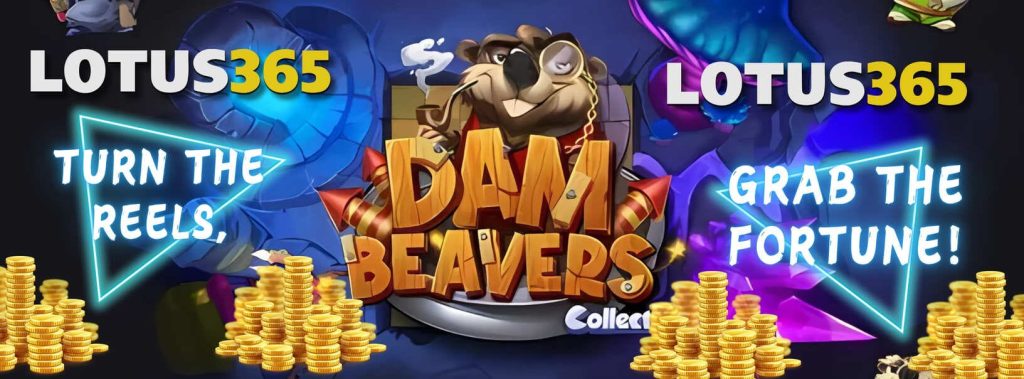 Jackpot Potential of Dam Beavers Slot on Lotus365 5 Winning Big on Dam Beavers