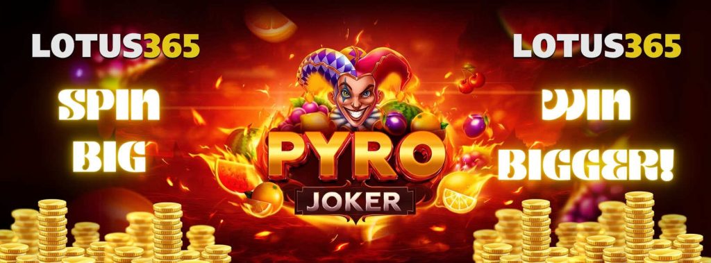 How to Play Pyro Joker Slot on Lotus365 5 Pyro Joker Slot