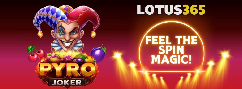 How to Play Pyro Joker Slot on Lotus365 3 Pyro Joker Slot Lotus365