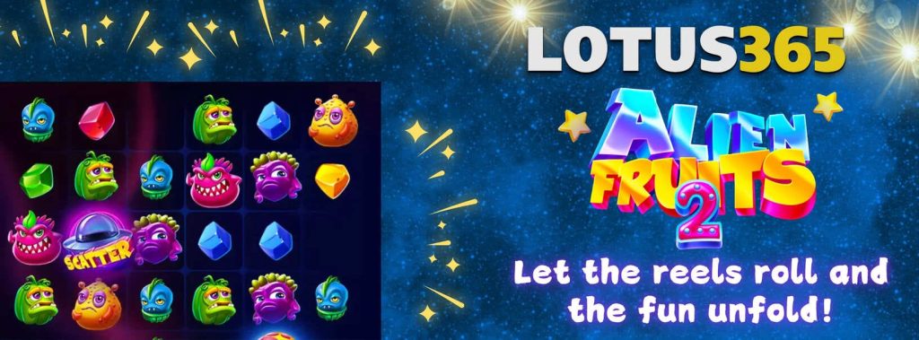 Top Reasons Gamers Love Alien Fruits 2 on Lotus365 3 Alien Fruits 2 on Lotus365