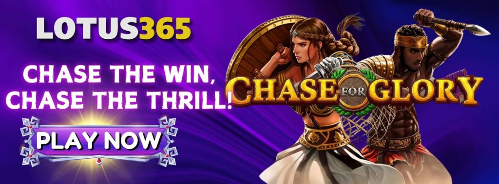 Guide to Playing Chase for Glory on Lotus365 4 Chase for Glory Lotus365