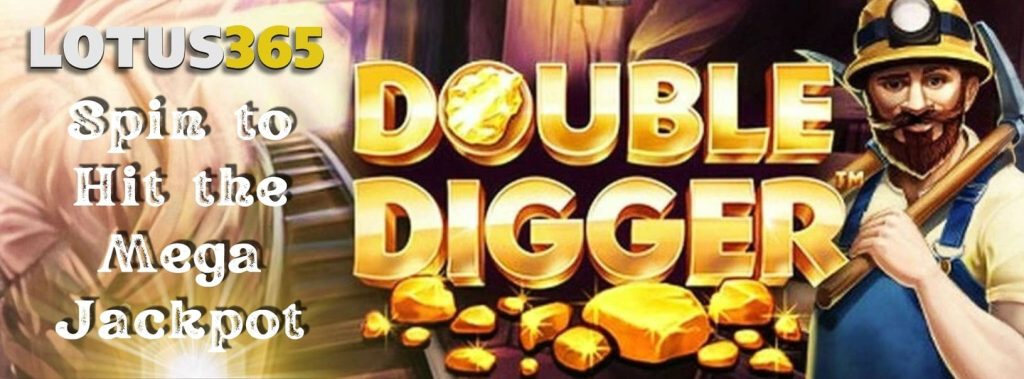Double Digger Slot Review on Lotus365 4 Double Digger Slot review