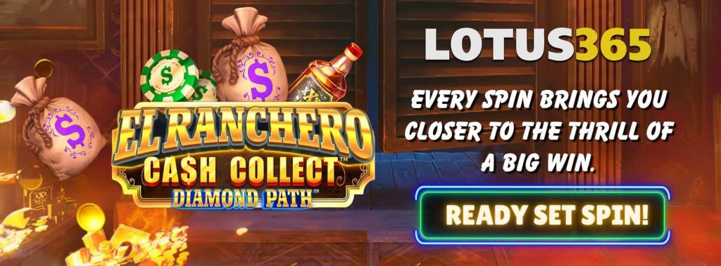 How to Master El Ranchero Cash Collect Diamond Path Slot on Lotus365 4 El Ranchero Cash Collect slot
