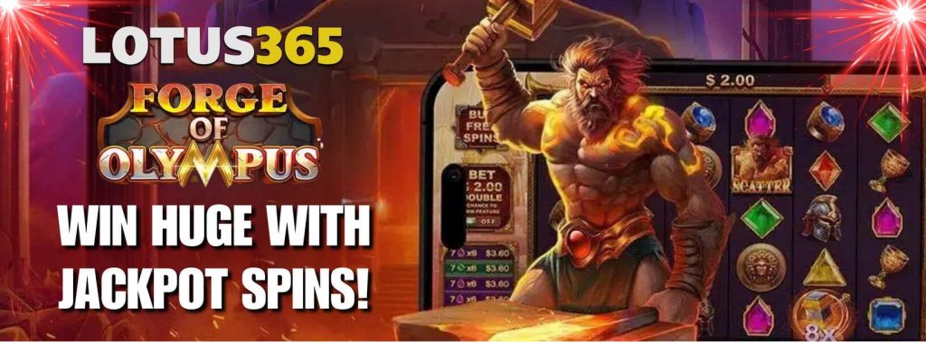 How to Play Forge of Olympus Slot on Lotus365 4 Forge of Olympus bonus