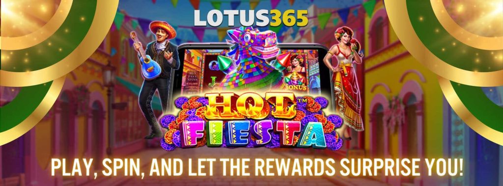 How to Play and Win Big on Hot Fiesta Slot on Lotus365 5 Hot Fiesta Slot