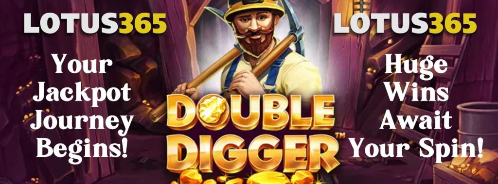 Double Digger Slot Review on Lotus365 6 How to win Double Digger Slot