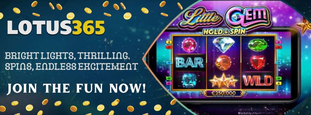 How to Play Little Gem Slot on Lotus365 7 Little Gem Slot Expanding Wilds