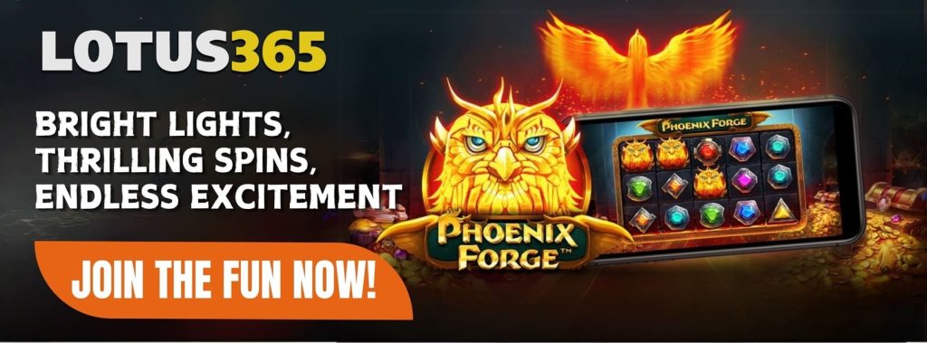 Top Tips to Win Big on Phoenix Forge Slot on Lotus365 4 Phoenix Forge Slot bonus features