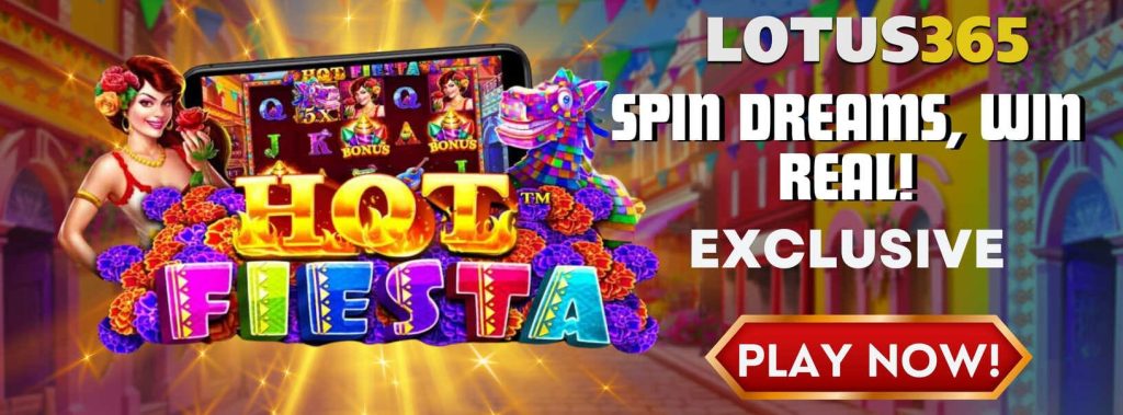How to Play and Win Big on Hot Fiesta Slot on Lotus365 3 Play Hot Fiesta Slot online
