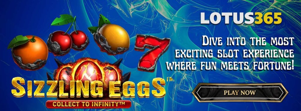 How to Play Sizzling Eggs Slot on Lotus365 4 Sizzling Eggs Slot bonus features