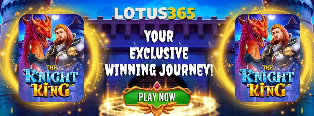 Top Strategies to Win Big on The Knight King Slot on Lotus365 2 The Knight King Slot